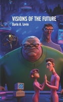 Visions of the Future: A science fiction crime story for children and teenagers in a futuristic world full of intrigue, suspense and romance B0H8YZ4XLF Book Cover