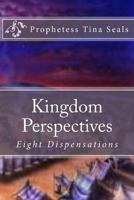 Kingdom Perspectives: Eight Dispensations 1539722570 Book Cover