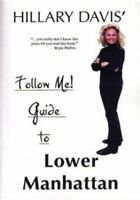 Follow Me! Guide to Lower Manhattan 0966018168 Book Cover