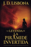 La leyenda de la pirámide invertida (Spanish Edition) B0FGXKG4VG Book Cover
