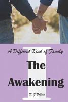 The Awakening: A Different Kind of Family 1983241938 Book Cover