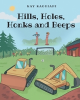 Hills, Holes, Honks and Beeps 1644620448 Book Cover