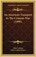 An American Transport in the Crimean War (Classic Reprint) 3743395797 Book Cover