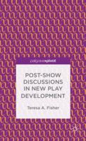 Post-Show Discussions in New Play Development 1137410957 Book Cover