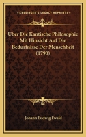 �ber Die Kantische Philosophie Mit Hinsicht Auf Die Bed�rfnisse Der Menschheit: Briefe an Emma (Classic Reprint) 1165898640 Book Cover