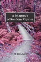 A Rhapsody of Random Rhymes 160880707X Book Cover