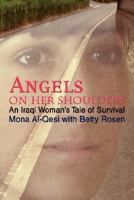 Angels on Her Shoulders: An Iraqi Woman's Tale of Survival 0595470378 Book Cover