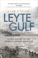 Leyte Gulf: A New History of the World's Largest Sea Battle 1472851757 Book Cover