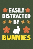 Easily Distracted By Bunnies: A Nice Gift Idea For Bunny Lovers Boy Girl Funny Birthday Gifts Journal Lined Notebook 6x9 120 Pages 1710169818 Book Cover