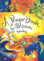 A Prayer Book for Catholic Families 0829410767 Book Cover