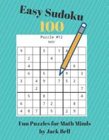 Easy Sudoku 100 Fun Puzzles for Math Minds: 100 Large Print Sudoku 9x9 Matriz 8.5 by 11 Puzzle Book 1099670101 Book Cover