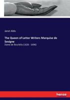 The Queen of Letter Writers Marquise de Sevigne 3744738027 Book Cover