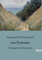 Les Pyrénées: Paysages et Esquisses B0C5Z9GCNN Book Cover