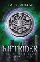 Riftrider: Fall of the Enclave, book I B0CJ43R4DT Book Cover
