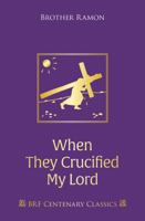 WHEN THEY CRUCIFIED MY LORD 1800390890 Book Cover