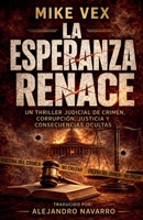 La esperanza renace: Un thriller judicial de crimen, corrupción, justicia y consecuencias ocultas (Spanish Edition) B0HD9V95X2 Book Cover