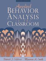 Applied Behavior Analysis in the Classroom (2nd Edition) 0205196837 Book Cover