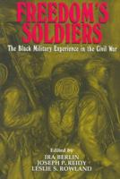 Freedom's Soldiers: The Black Military Experience in the Civil War 0521634490 Book Cover