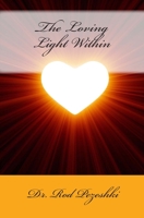 The Loving Light Within: Experience higher levels of Consciousness 1467916730 Book Cover