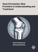 Gout Chronicles: New Frontiers in Understanding and Treatment 1022901915 Book Cover