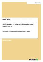 Differences in Balance Sheet Disclosure Under Ifrs 3656578958 Book Cover