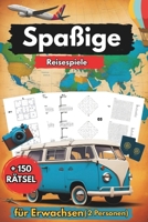 Spaßige Reisespiele für Erwachsene (2 Personen): Unterhaltung zum Mitnehmen – Das Urlaubs-Rätselbuch gegen Langeweile im Flugzeug, am Strand, beim ... für Reisen und Abenteuer. (German Edition) B0FFGCRSZT Book Cover
