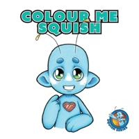 Colour Me Squish 1922742279 Book Cover