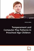 Temperament and Computer Play Patterns in Preschool Age Children 3639013905 Book Cover