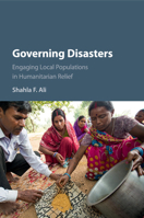 Governing Disasters: Engaging Local Populations in Humanitarian Relief 1107514223 Book Cover