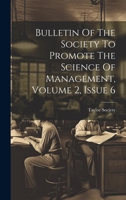 Bulletin Of The Society To Promote The Science Of Management, Volume 2, Issue 6 1022418858 Book Cover
