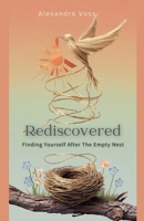 Rediscovered: Finding Yourself After the Empty Nest B0F4Q27RSC Book Cover