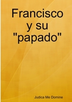 Francisco y su "papado" 1326960830 Book Cover