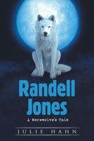 Randell Jones: A Werewolve's Tale 1665542055 Book Cover