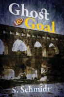 Ghost & Goal 0578550083 Book Cover