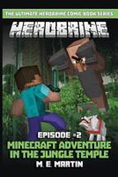 HEROBRINE Episode 2: Minecraft Aventure in the Jungle Temple (Herobrine Comic Book Series) 1717308872 Book Cover