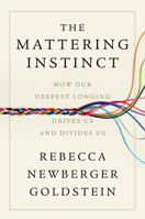 The Mattering Instinct: How Our Deepest Longing Drives Us and Divides Us 1324096853 Book Cover