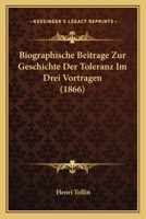 Biographische Beitrage Zur Geschichte Der Toleranz 1167462564 Book Cover