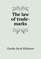 The Law of Trade-Marks 5518593678 Book Cover