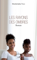 Les rayons des ombres: Roman (Harmattan Sénégal) (French Edition) 2343164746 Book Cover