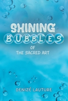 Shining Bubbles of The Sacred Art B0GN4CVM5B Book Cover