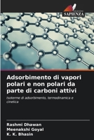 Adsorbimento di vapori polari e non polari da parte di carboni attivi: Isoterme di adsorbimento, termodinamica e cinetica 6205299070 Book Cover