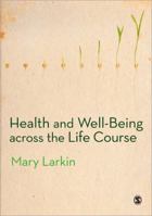 Health and Well-Being Across the Life Course 0857028820 Book Cover