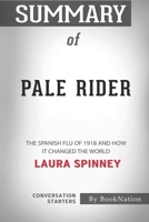 Summary of Pale Rider: The Spanish Flu of 1918 and How It Changed the World: Conversation Starters B08KFYXNF3 Book Cover