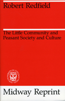 The little community ; and, Peasant society and culture 0226706648 Book Cover