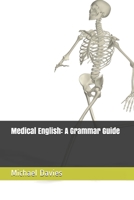 The Medical English Grammar Guide: A practical guide to Medical English B08423PTN9 Book Cover