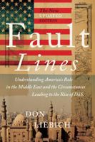 Fault Lines: The Layman's Guide to Understanding America's Role in the Ever-Changing Middle East 1943425264 Book Cover