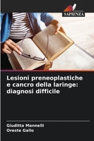 Lesioni preneoplastiche e cancro della laringe: diagnosi difficile (Italian Edition) 6207836979 Book Cover