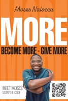 More: Become more - Give more 1913623823 Book Cover