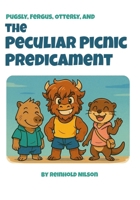 The Peculiar Picnic Predicament: A Pugsly, Fergus, and Otterly Adventure B0F4ND5M33 Book Cover