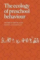 The Ecology of Preschool Behaviour 0521133874 Book Cover